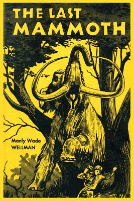 The Last Mammoth - Manly Wade Wellman