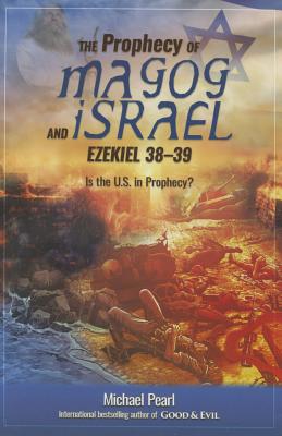 The Prophecy of Magog and Israel: Ezekiel 38-39 - Michael Pearl