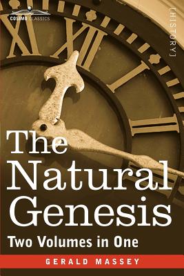 The Natural Genesis (Two Volumes in One) - Gerald Massey