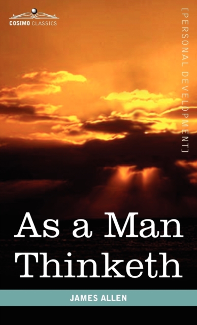 As a Man Thinketh - James Allen