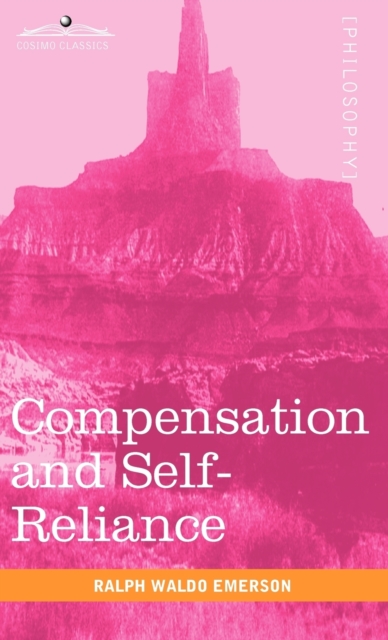 Compensation and Self-Reliance - Ralph Waldo Emerson