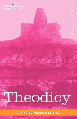 Theodicy - Gottfried Wilhelm Leibniz