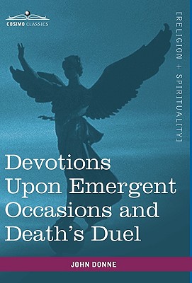 Devotions Upon Emergent Occasions and Death's Duel - John Donne