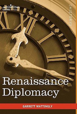 Renaissance Diplomacy - Garrett Mattingly
