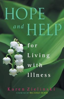 Hope and Help for Living with Illness - Karen Zielinski