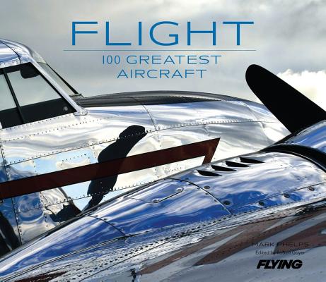 Flight: 100 Greatest Aircraft - Mark Phelps