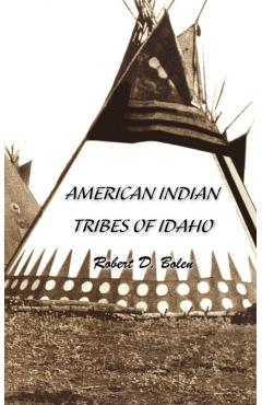 American Indian Tribes of Idaho - Robert David Bolen