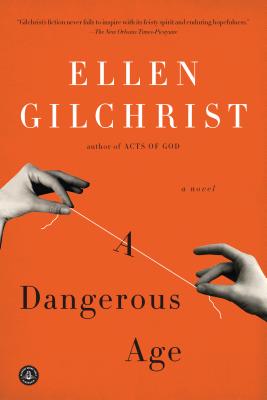 A Dangerous Age - Ellen Gilchrist