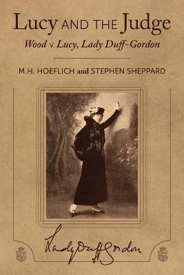 Coperta cărții 'Lucy and the Judge: Wood v. Lucy, Lady Duff-Gordon - Michael H. Hoeflich'