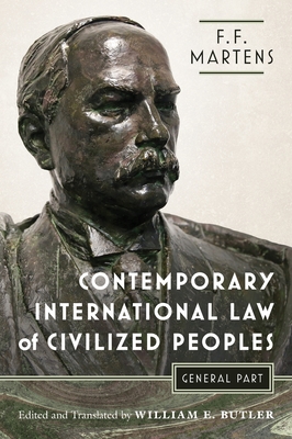 Contemporary International Law of Civilized Peoples: General Part - Fedor Fedorovich Martens