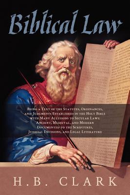 Biblical Law - H. B. Clark