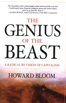 The Genius of the Beast: A Radical Re-Vision of Capitalism - Howard Bloom