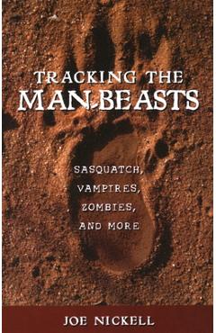 Coperta cărții 'Tracking the Man-Beasts: Sasquatch, Vampires, Zombies, and More - Joe Nickell'
