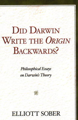 Coperta cărții 'Did Darwin Write the Origin Backwards?: Philosophical Essays on Darwin's Theory - Elliott Sober'