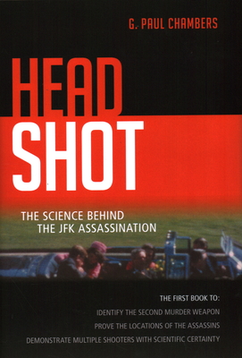 Coperta cărții 'Head Shot: The Science Behind the JFK Assassination - G. Paul Chambers'