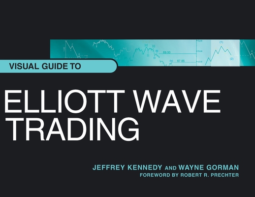 Visual Guide to Elliott Wave Trading - Jeffrey Kennedy
