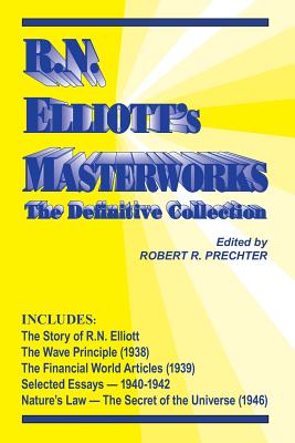 RN Elliott's Masterworks: The Definitive Collection - Ralph Nelson Elliott