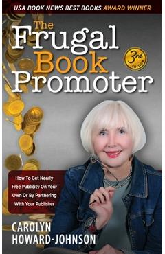 Coperta cărții 'The Frugal Book Promoter - 3rd Edition: How to get nearly free publicity on your own or by partnering with your'