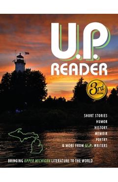 Coperta cărții 'U.P. Reader -- Issue #3: Bringing Upper Michigan Literature to the World - Mikel Classen'