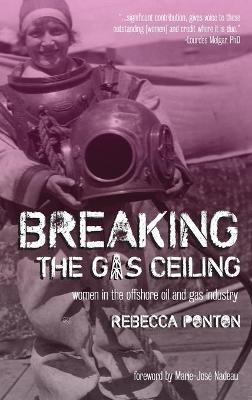 Breaking the Gas Ceiling: Women in the Offshore Oil and Gas Industry - Rebecca Ponton