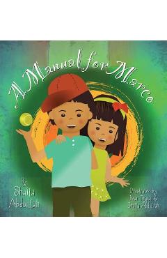 Poza produsului A Manual for Marco: Living, Learning, and Laughing With an Autistic Sibling - Shaila Abdullah