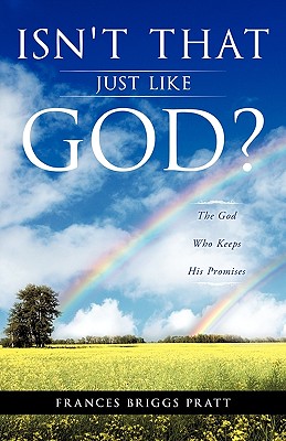 Isn't That Just Like God? - Frances Briggs Pratt