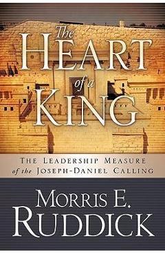 Coperta cărții 'The Heart of a King - Morris E. Ruddick'