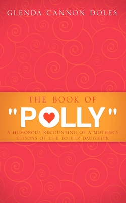 The Book of Polly - Glenda Cannon Doles
