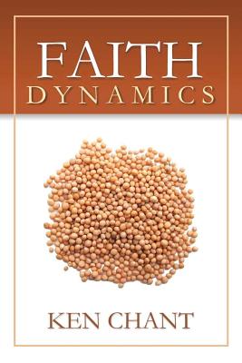 Faith Dynamics - Ken Chant