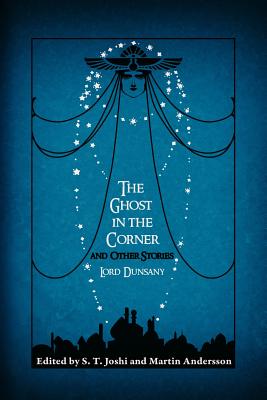The Ghost in the Corner and Other Stories - Lord Dunsany