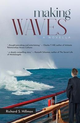 Making Waves, A Novella - Richard S. Hillman