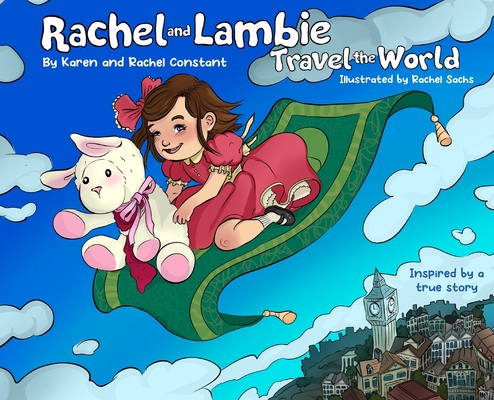 Rachel and Lambie Travel the World - Karen Constant