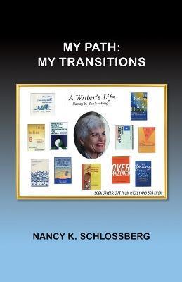 My Path, My Transitions: My Transitions - Nancy K. Schlossberg