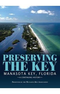 Poza produsului Preserving the Key: Manasota Key, Florida - Manasota Key Association