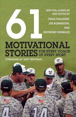 61 Motivational Stories for Every Coach of Every Sport - Craig Faulkner