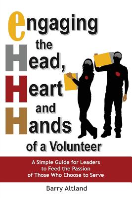 Engaging the Head, Heart and Hands of a Volunteer - Barry Altland