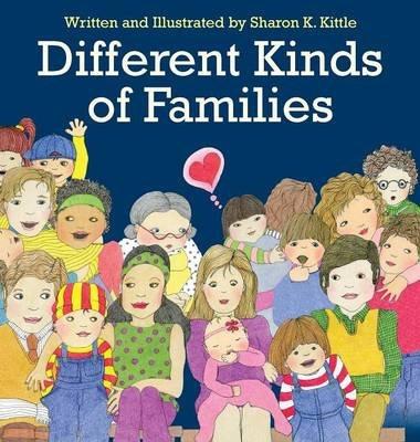 Different Kinds of Families - Sharon K. Kittle