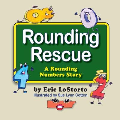 Rounding Rescue, a Rounding Numbers Story - Eric Lostorto