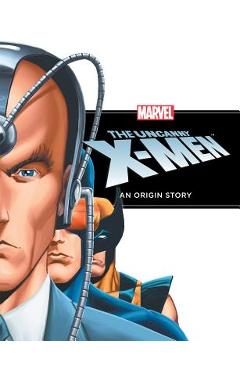 Coperta cărții 'Uncanny X-Men: An Origin Story - Rich Thomas'