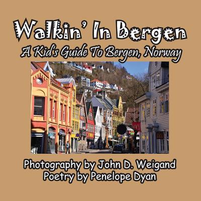 Walkin' in Bergen, a Kid's Guide to Bergen, Norway - Penelope Dyan