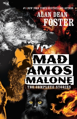 Mad Amos Malone: The Complete Stories - Alan Dean Foster