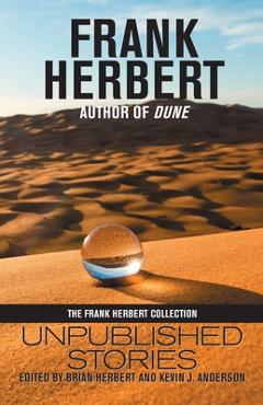 Coperta cărții 'Frank Herbert: Unpublished Stories - Frank Herbert'