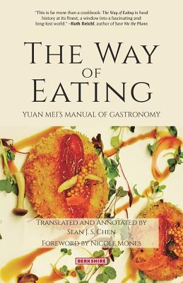 The Way of Eating: Yuan Mei´s Manual of Gastronomy - Mei Yuan