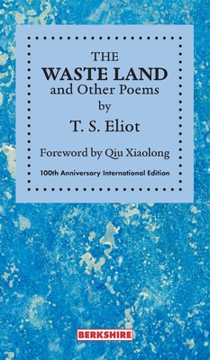 THE WASTE LAND and Other Poems: 100th Anniversary International Edition - T. S. Eliot