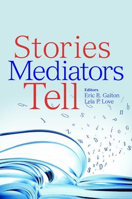 Stories Mediators Tell - Eric Galton