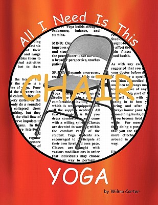 All I Need Is This CHAIR YOGA - Wilma Carter