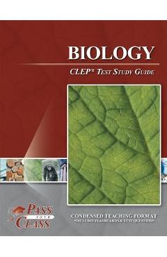 Coperta cărții 'Biology CLEP Test Study Guide - Passyourclass'