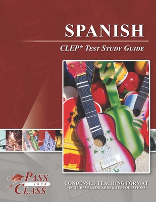 Spanish CLEP Test Study Guide - Passyourclass