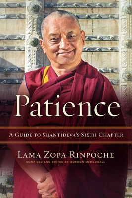 Patience: A Guide to Shantideva's Sixth Chapter - Zopa Rinpoche