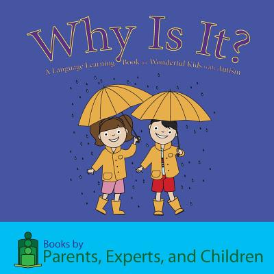 Why Is It?: A Language Learning Book for Wonderful Kids with Autism - Pec Books